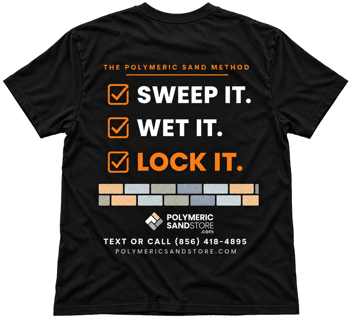 Back of the black Polymeric Sand Store t-shirt with Sweep It, Wet It, Lock It in white and orange
